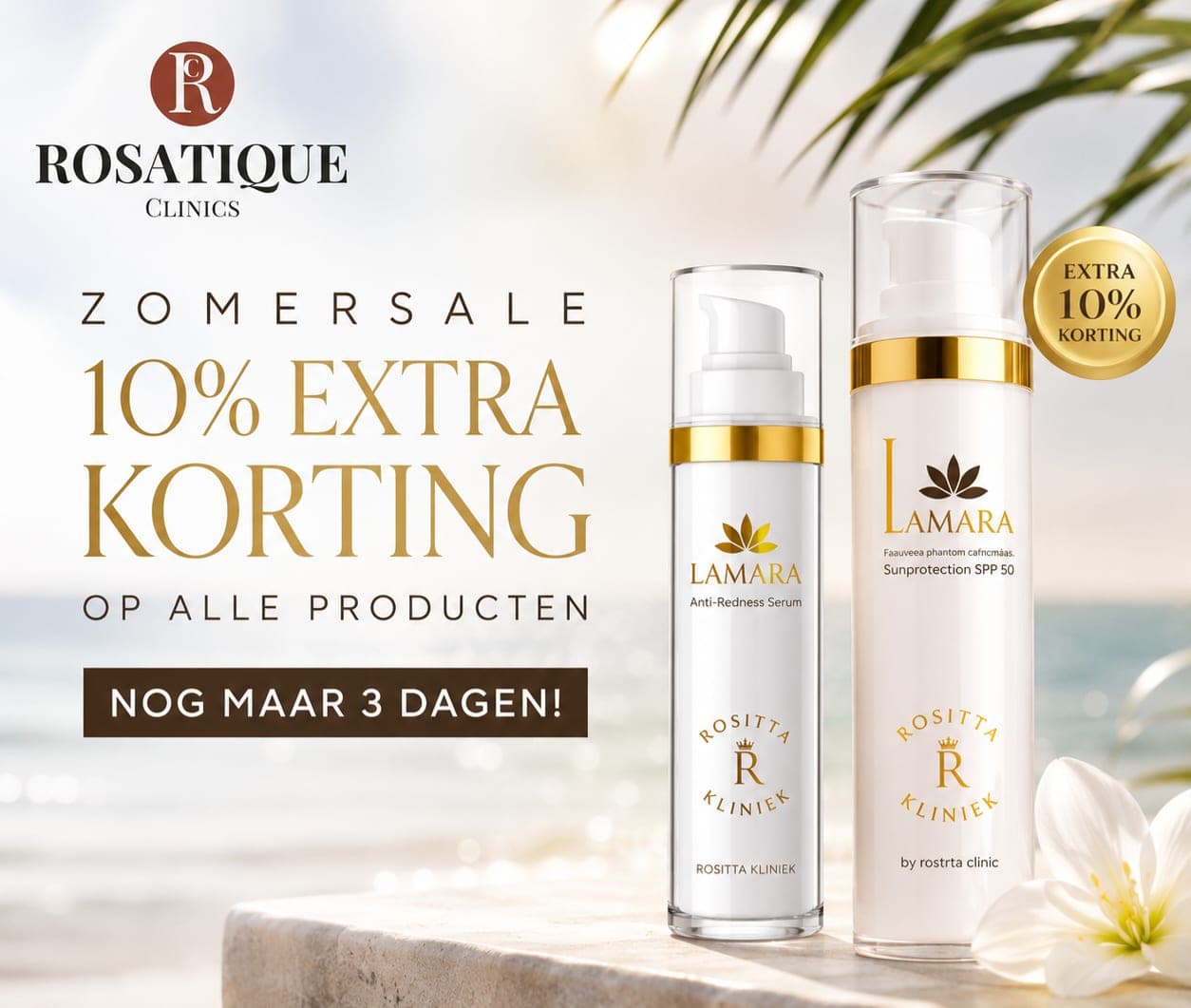 Rosatique Clinics ad on a beach backdrop: “Zomersale — 10% extra korting op alle producten”, two Lamara bottles and a “Nog maar 3 dagen!” badge
